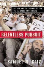 Relentless Pursuit: The DSS and the Manhunt for the Al-Qaeda Terrorists