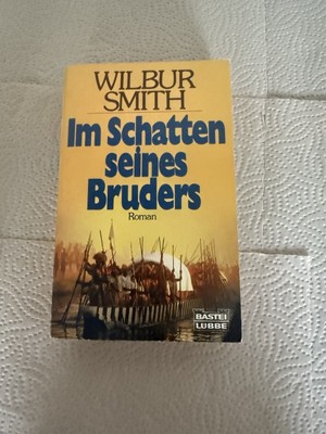 Im Schatten seines Bruders. Wilbur Smith. Aus d. Engl. übers. von Helga Künzel /