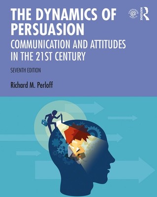 The Dynamics of Persuasion (Routledge Communication Series)