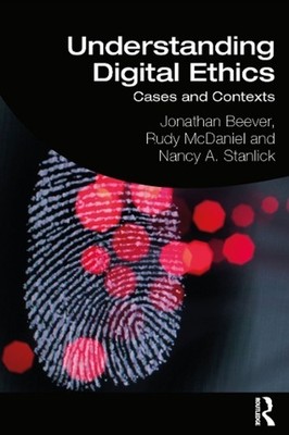 Understanding Digital Ethics: Cases and Contexts by Jonathan Beever (English) Pa