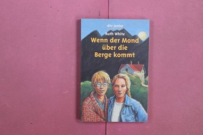 369180 Ruth White WENN DER MOND ÜBER DIE BERGE KOMMT Deutscher Taschenbuch