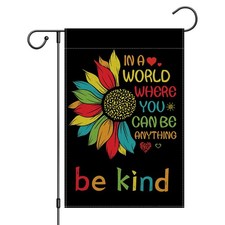 Be Kind Garden Flag Double Sided 12X18 Inch in a World Where You Can Be Anything