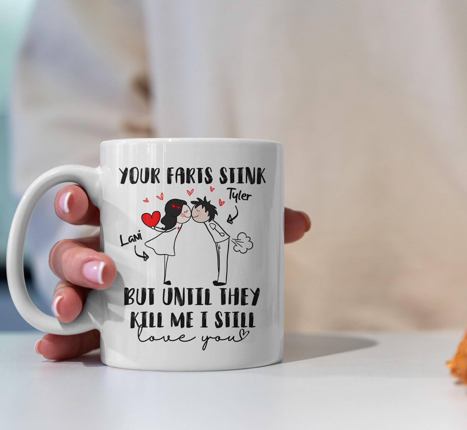 Your Farts Stink But Until They Kill Me I Still Love You Mug Personalized Coffee