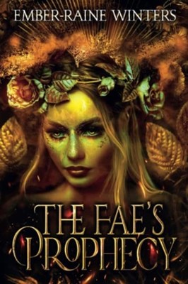 Fae's Prophecy -  NEW EMBER-RAINE. WI 2022-01-16