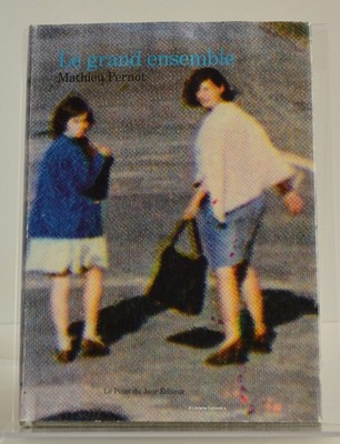Le grand ensemble, Mathieu Pernot, Le Point du Jour Verlag, 2007