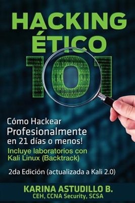 Hacking Etico 101 : Cómo Hackear Profesionalmente En 21 Días O Menos!, Paperb...