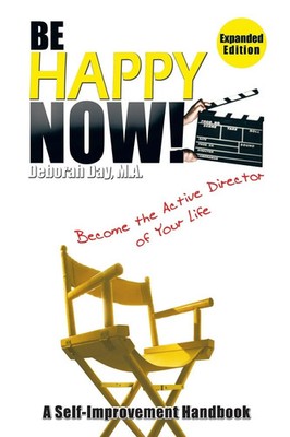 Deborah Day M. A. | Be Happy Now! | Taschenbuch | Englisch (2015) | Xlibris