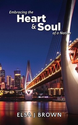 Embracing the Heart and Soul of a Nation by Elsa J. Brown Hardcover Book