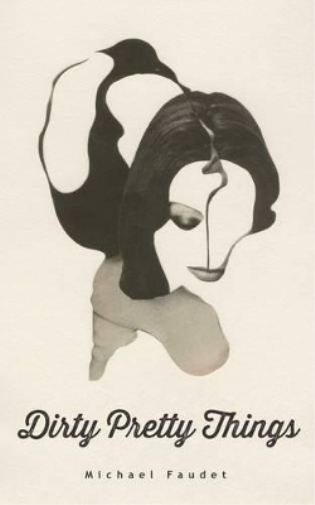 Michael Faudet Dirty Pretty Things (Tascabile) Michael Faudet