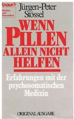 Wenn Pillen allein nicht helfen... Erfahrungen mit der psychosomatischen Medizin