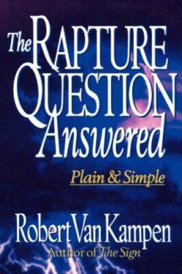 The Rapture Question Answered: Plain and Simple - Paperback - GOOD