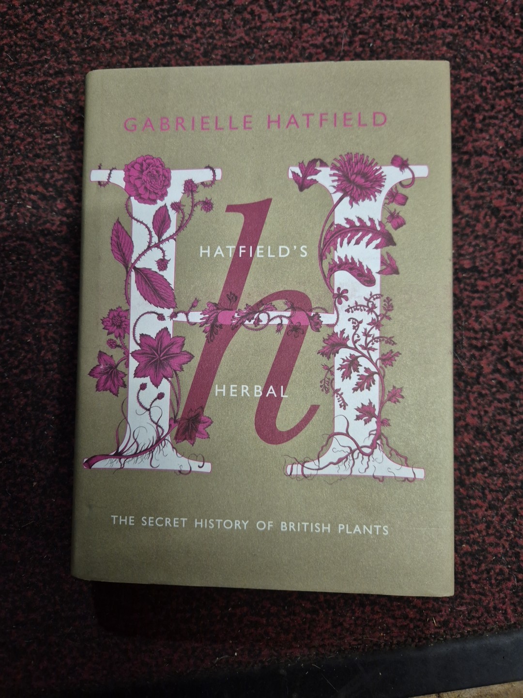 Hatfield's Herbal by Gabrielle Hatfield British Plants Herbal Medicine Hedgerow