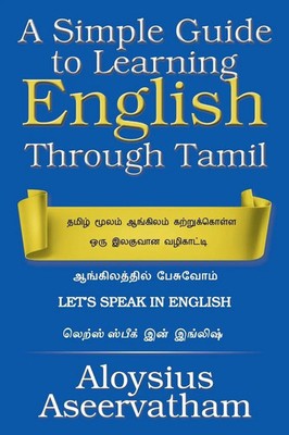 A Simple Guide to Learning English Through Tamil Aloysius Aseervatham Buch 2017