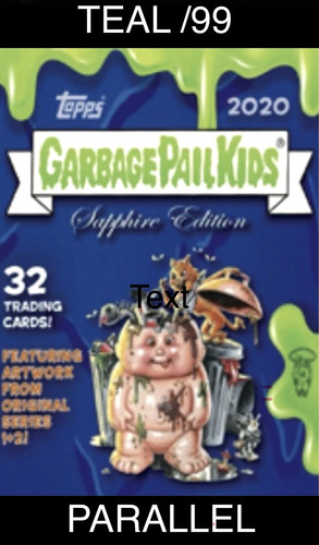 TEAL  /99 2020 Garbage Pail Kids SAPPHIRE 1 EDITION Complete Your Set U Pick