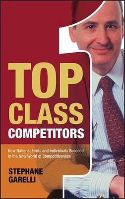 Top Class Competitors: How Nations, Firms, and Individuals Succeed in the New Wo