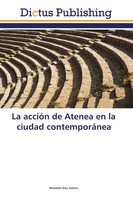 La AccióN De Atenea En La Ciudad ContemporáNea WendolíN RíOs Valerio Taschenbuch