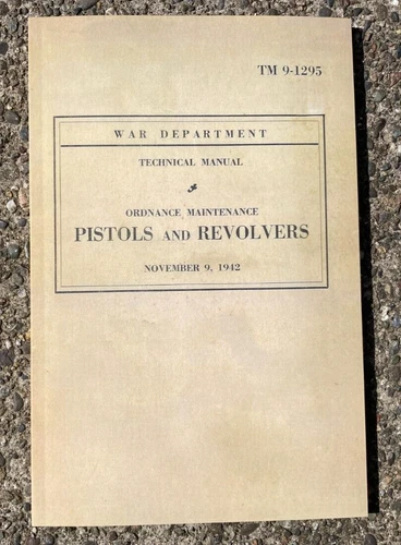 WW2 US Army TM 9-1295 Ordnance Maintenance Pistols & Revolvers M1911 & Victory