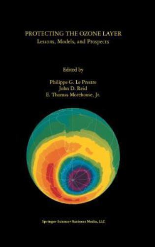Protecting The Ozone Layer Lessons Models And Prospects 1998 