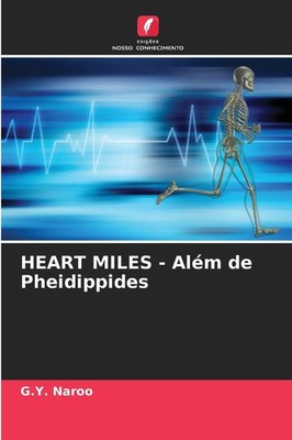 G. Y. Naroo | HEART MILES - Além de Pheidippides | Taschenbuch | Portugiesisch