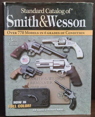 Standard Catalogue of Smith & Wesson by Jim Supica 3rd Edition