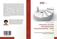 L'éVolution Du Droit International Des ImmunitéS PéNales - Tome 1 Mariame Vivian