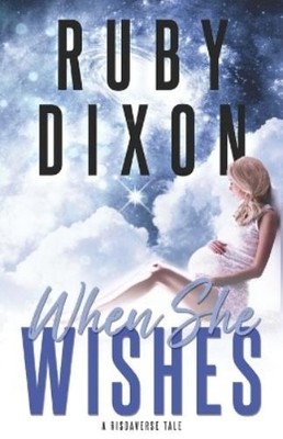 Ruby Dixon When She Wishes (Taschenbuch) Risdaverse (US IMPORT)