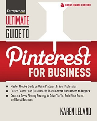 ULTIMATE GUIDE TO PINTEREST FOR BUSINESS (ULTIMATE SERIES) By Karen Leland *NEW*