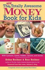 The New Totally Awesome Money Book for Kids: Revised Edition by Arthur Bochner (