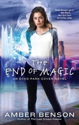 Amber Benson The End of Magic (Taschenbuch) Echo Park Coven Novel