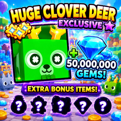HUGE Huge Huge Clover Deer + 50 Million Diamonds - PS99 PET