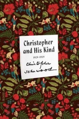 Christopher and His Kind: A Memoir, 1929-1939 (FSG Classics) - VERY GOOD