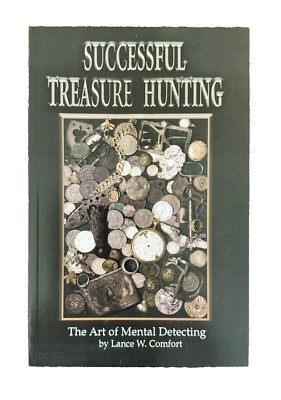 Successful Treasure Hunting - The Art of Mental Detecting by Lance Comfort - NEW
