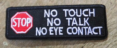 NO TOUCH, NO TALK, NO EYE CONTACT Aufnäher Patch Sprüche Biker 