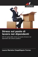 Laura Mariela Chapilliquin-Torres | Stress Sul Posto Di Lavoro Nei Dipendenti