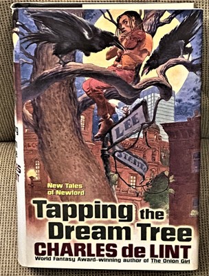 Charles De Lint / TAPPING THE DREAM TREE 1st Edition 2002