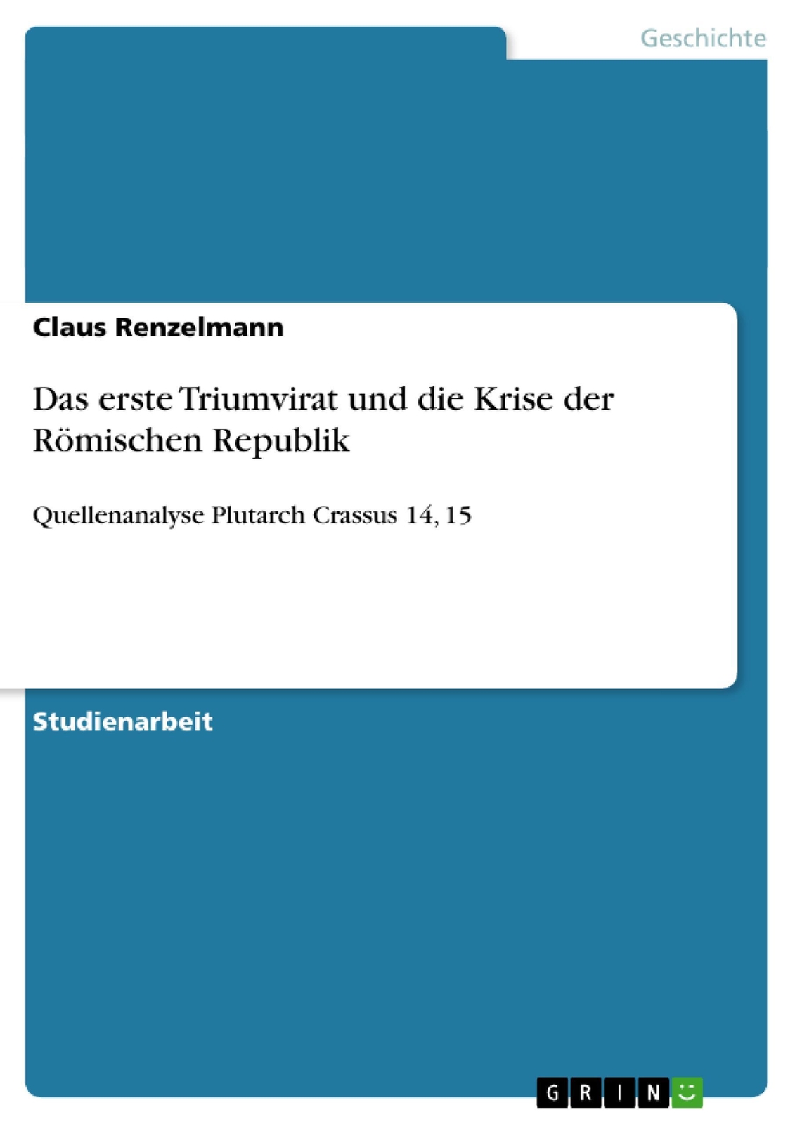 Claus Renzelmann | Das Erste Triumvirat Und Die Krise Der Römischen