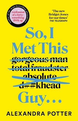 So, I Met This Guy . . .: The perfect laugh-out-loud read for wo