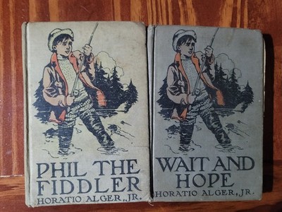 Antique Book Lot Of 2 Books Early 1900s Horatio Alger Wait And Hope Phil Fiddler