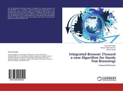 Integrated Browser (Toward a new Algorithm for Hands free Browsing) Murad Al-Raj