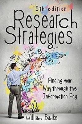 Research Strategies: Finding Your Way Through the Information Fog, 5th Editi...