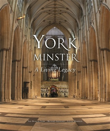 York Minster: A Living Legacy - Shephard, Richard