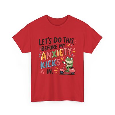 Funny Anxiety T-Shirt - Mental Health Humor - Lets Do This Before Anxiety