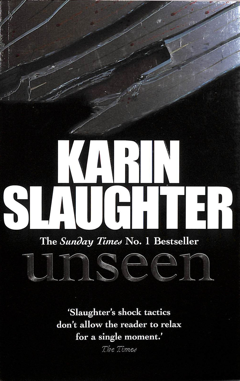 Unseen. The Will Trent Series. First Edition by Slaughter, Karin