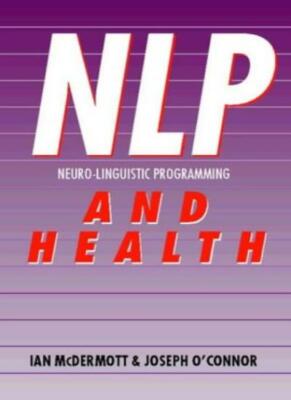 Neuro - Linguistic Programming (NLP) and Health : Using NLP to  
