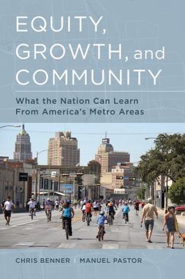 Equity, Growth, and Community: What the Nation Can Learn from America's Metro Ar