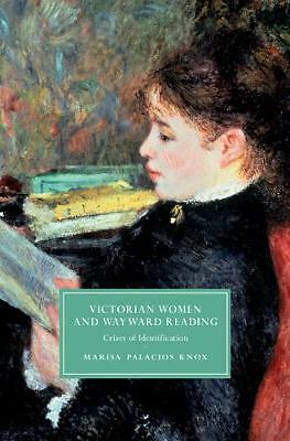 Victorian Women and Wayward Reading Crises of Identification Palacios Knox