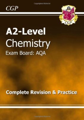 A2-Level Chemistry AQA Complete Revision & Practice By CGP Books