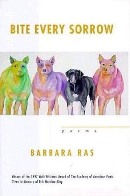 Bite Every Sorrow - Hardcover By Ras, Barbara - VERY GOOD