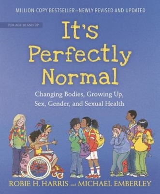 It's Perfectly Normal : Changing Bodies, Growing up, Sex, Gender,