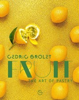 Cedric Grolet | Fruit | Buch | Englisch (2019) | The Art Of Pastry | Gebunden
